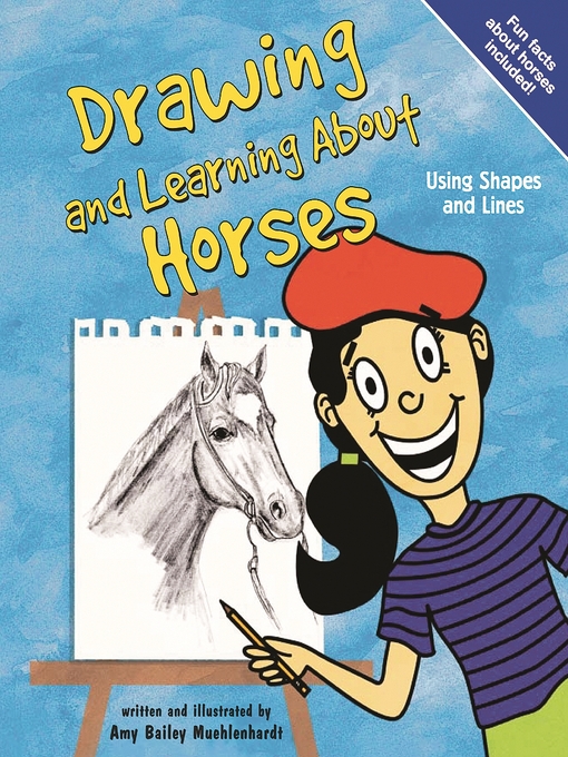 Title details for Drawing and Learning About Horses by Amy Muehlenhardt - Available